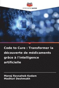 bokomslag Code to Cure: Transformer la découverte de médicaments grâce à l'intelligence artificielle