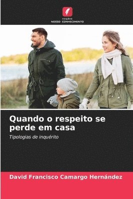 David Francisco Camargo Hernández - Quando o respeito se perde em casa, Häftad