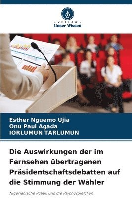 Die Auswirkungen der im Fernsehen übertragenen Präsidentschaftsdebatten auf die Stimmung der Wähler 1