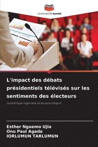 bokomslag L'impact des dbats prsidentiels tlviss sur les sentiments des lecteurs