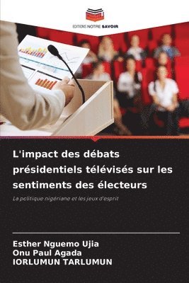 bokomslag L'impact des débats présidentiels télévisés sur les sentiments des électeurs