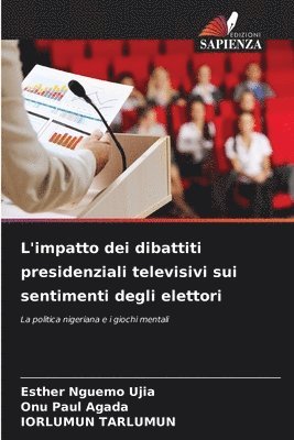 bokomslag L'impatto dei dibattiti presidenziali televisivi sui sentimenti degli elettori