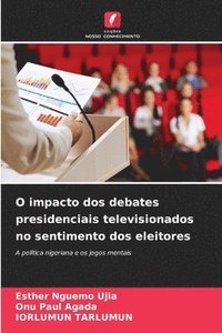 bokomslag O impacto dos debates presidenciais televisionados no sentimento dos eleitores