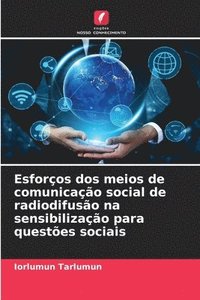 bokomslag Esforços dos meios de comunicação social de radiodifusão na sensibilização para questões sociais