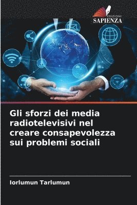 Iorlumun Tarlumun - Gli sforzi dei media radiotelevisivi nel creare consapevolezza sui problemi sociali, Häftad