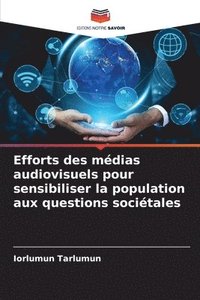 bokomslag Efforts des médias audiovisuels pour sensibiliser la population aux questions sociétales