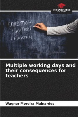 bokomslag Multiple working days and their consequences for teachers