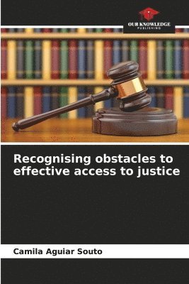 Recognising obstacles to effective access to justice 1