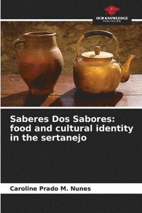 bokomslag Saberes Dos Sabores: food and cultural identity in the sertanejo