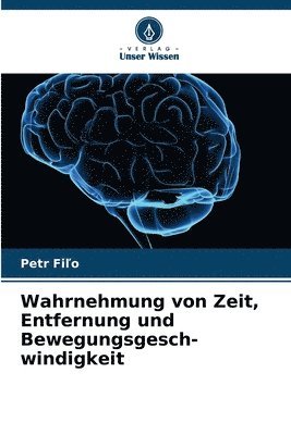 bokomslag Wahrnehmung von Zeit, Entfernung und Bewegungsgesch- windigkeit