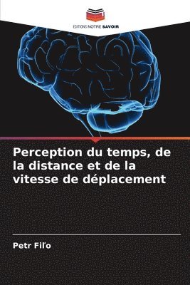 Perception du temps, de la distance et de la vitesse de dplacement 1