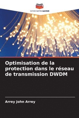 bokomslag Optimisation de la protection dans le rseau de transmission DWDM