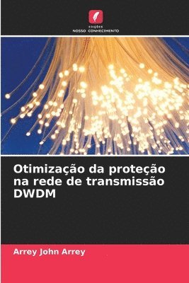 bokomslag Otimizao da proteo na rede de transmisso DWDM