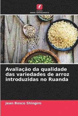 bokomslag Avaliao da qualidade das variedades de arroz introduzidas no Ruanda