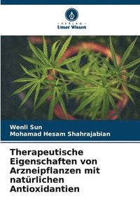 bokomslag Therapeutische Eigenschaften von Arzneipflanzen mit natrlichen Antioxidantien