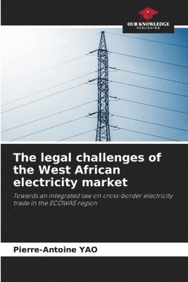 The legal challenges of the West African electricity market 1