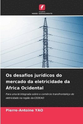 bokomslag Os desafios jurdicos do mercado da eletricidade da frica Ocidental