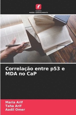 bokomslag Correlação entre p53 e MDA no CaP