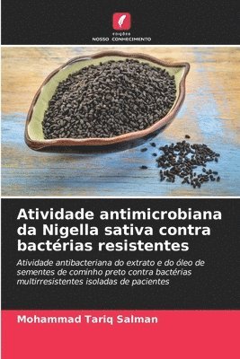 Atividade antimicrobiana da Nigella sativa contra bactérias resistentes 1