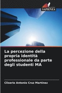 bokomslag La percezione della propria identit professionale da parte degli studenti MA