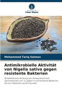 bokomslag Antimikrobielle Aktivität von Nigella sativa gegen resistente Bakterien