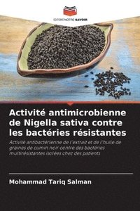 bokomslag Activit antimicrobienne de Nigella sativa contre les bactries rsistantes