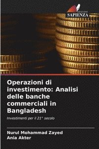 bokomslag Operazioni di investimento: Analisi delle banche commerciali in Bangladesh