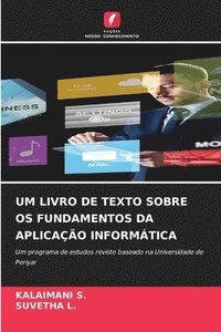 bokomslag Um Livro de Texto Sobre OS Fundamentos Da Aplicação Informática