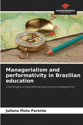 Juliano Mota Parente - Managerialism and performativity in Brazilian education, Häftad