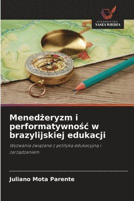 Mened&#380;eryzm i performatywno&#347;c w brazylijskiej edukacji 1