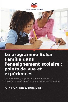 bokomslag Le programme Bolsa Famlia dans l'enseignement scolaire