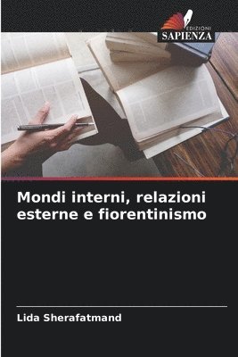 Mondi interni, relazioni esterne e fiorentinismo 1