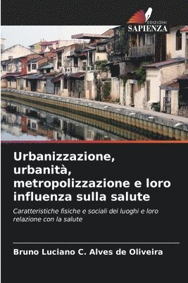 bokomslag Urbanizzazione, urbanità, metropolizzazione e loro influenza sulla salute