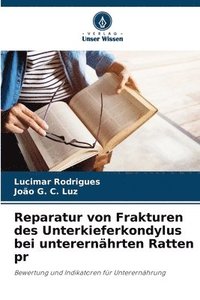 bokomslag Reparatur von Frakturen des Unterkieferkondylus bei unterernhrten Ratten pr