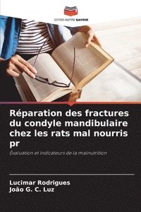 bokomslag Rparation des fractures du condyle mandibulaire chez les rats mal nourris pr