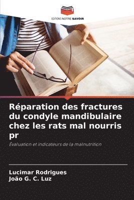 bokomslag Rparation des fractures du condyle mandibulaire chez les rats mal nourris pr