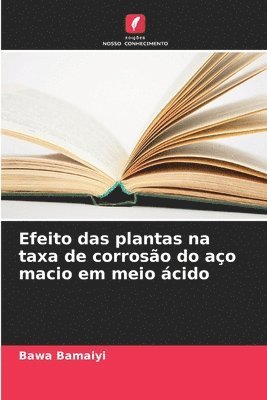 Efeito das plantas na taxa de corroso do ao macio em meio cido 1