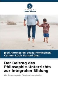 bokomslag Der Beitrag des Philosophie-Unterrichts zur Integralen Bildung