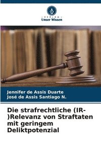 bokomslag strafrechtliche (IR-)Relevanz von Straftaten mit geringem Deliktpotenzial