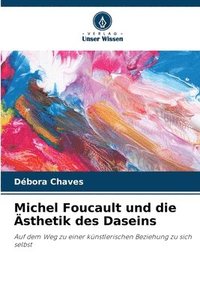 bokomslag Michel Foucault und die Ästhetik des Daseins