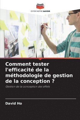 David Ho - Comment tester l'efficacité de la méthodologie de gestion de la conception ?, Häftad