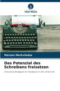 bokomslag Das Potenzial des Schreibens freisetzen