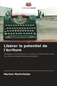 bokomslag Librer le potentiel de l'criture