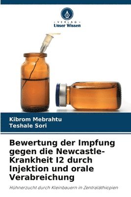 bokomslag Bewertung der Impfung gegen die Newcastle-Krankheit I2 durch Injektion und orale Verabreichung