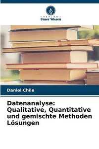 bokomslag Datenanalyse: Qualitative, Quantitative und gemischte Methoden Lösungen