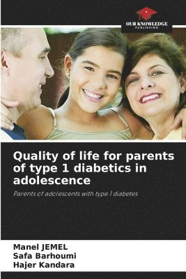 bokomslag Quality of life for parents of type 1 diabetics in adolescence