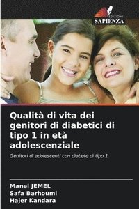 bokomslag Qualit di vita dei genitori di diabetici di tipo 1 in et adolescenziale