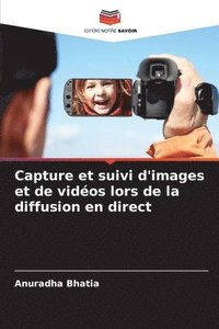 bokomslag Capture et suivi d'images et de vidos lors de la diffusion en direct