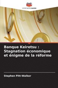 bokomslag Banque Keiretsu: Stagnation économique et énigme de la réforme