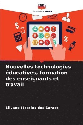 bokomslag Nouvelles technologies ducatives, formation des enseignants et travail